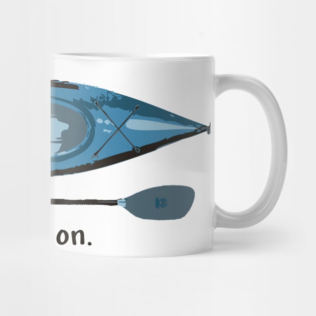 Blue Kayak with paddle illustration, and "Paddle on" text by PenToPixel